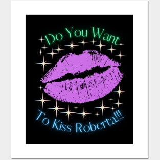 Do You Want To Kiss Roberta Posters and Art